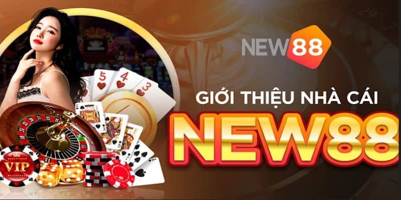 Giới thiệu nhà cái New88 với sân chơi đầy thú vị