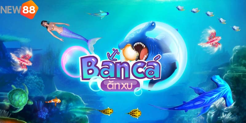 Bắn cá ăn xu online: Bí quyết chiến thắng