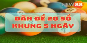 Hướng dẫn cách dàn đề 20 số nuôi khung 5 ngày an toàn nhất