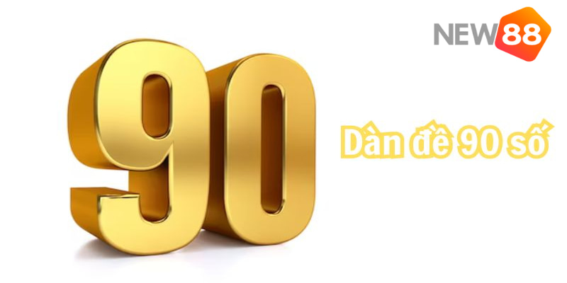 Dàn đề 90 số - dàn đề bất bại